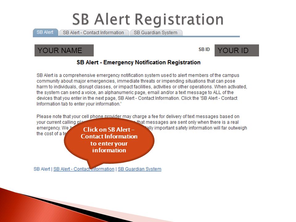 Click on SB Alert – Contact Information to enter your information YOUR NAME YOUR ID