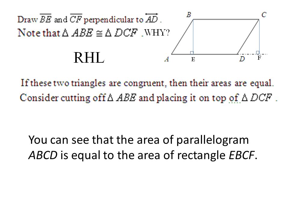You can see that the area of parallelogram ABCD is equal to the area of rectangle EBCF.