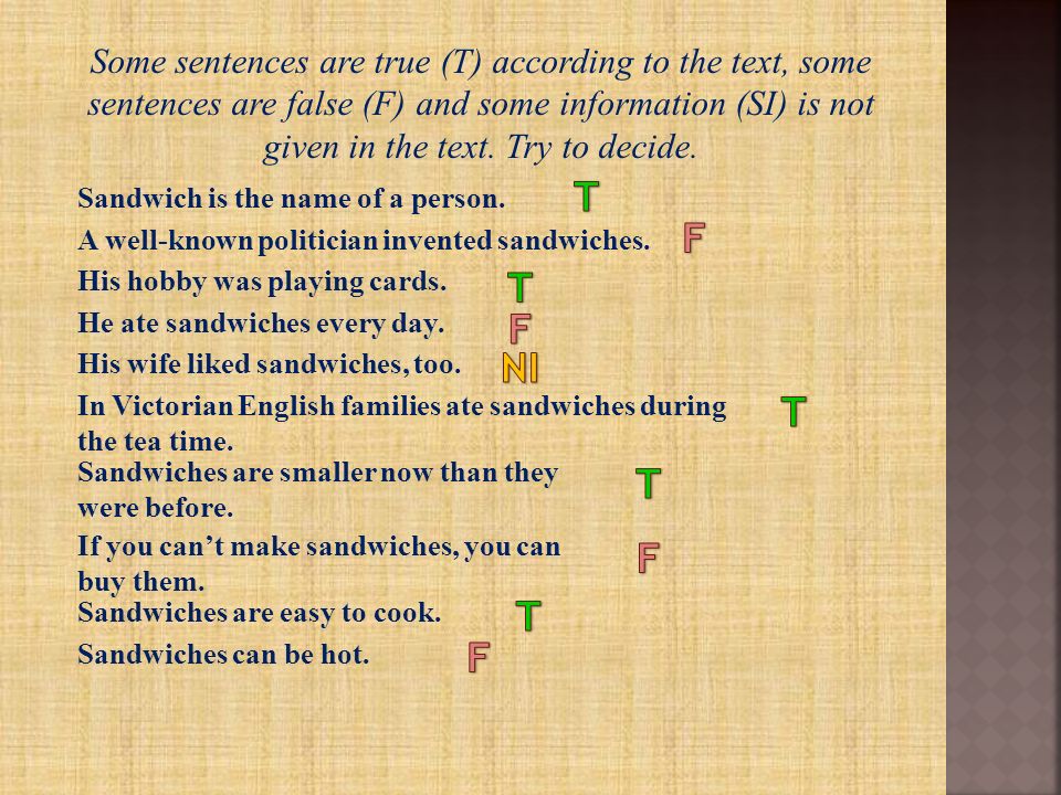 Some sentences are true (T) according to the text, some sentences are false (F) and some information (SI) is not given in the text.