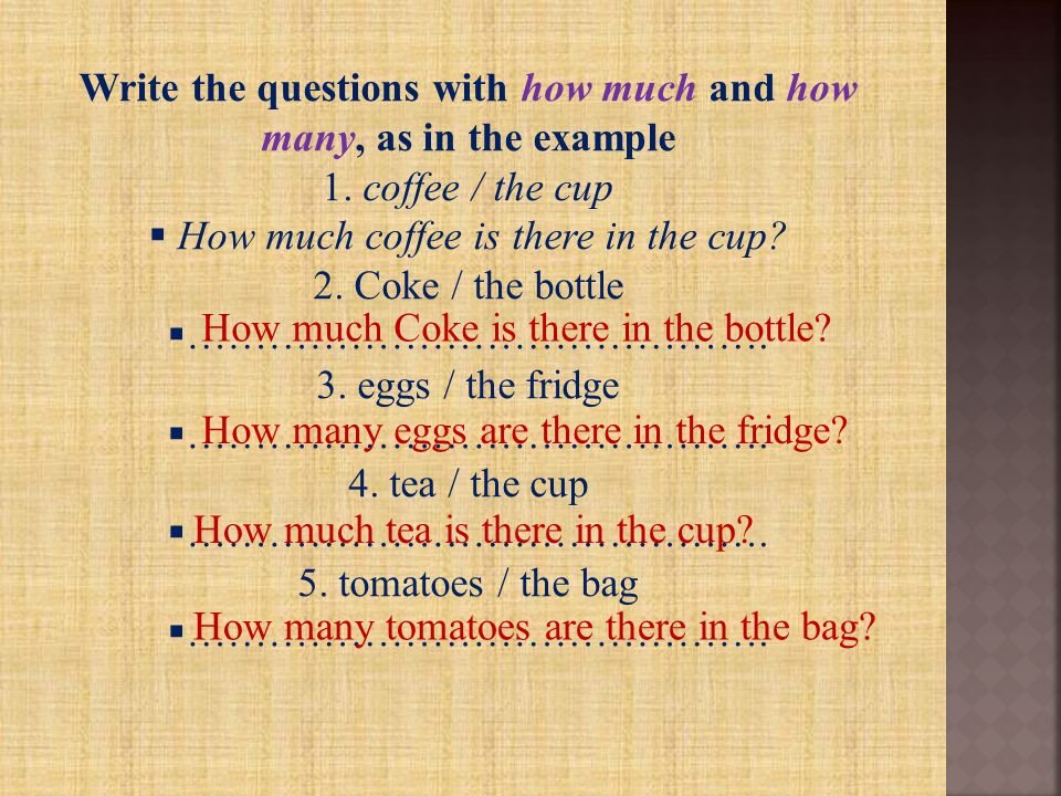 Write the questions with how much and how many, as in the example 1.