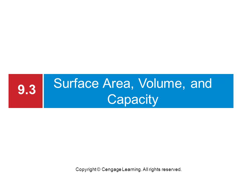 9.3 Surface Area, Volume, and Capacity