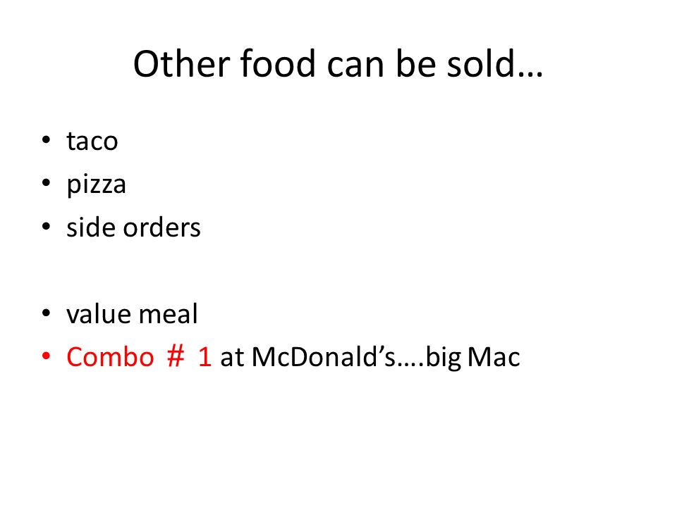 Other food can be sold… taco pizza side orders value meal Combo ＃ 1 at McDonald’s….big Mac