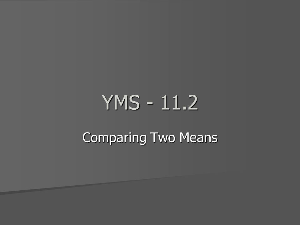 YMS Comparing Two Means