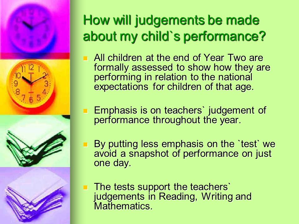 How will judgements be made about my child`s performance.
