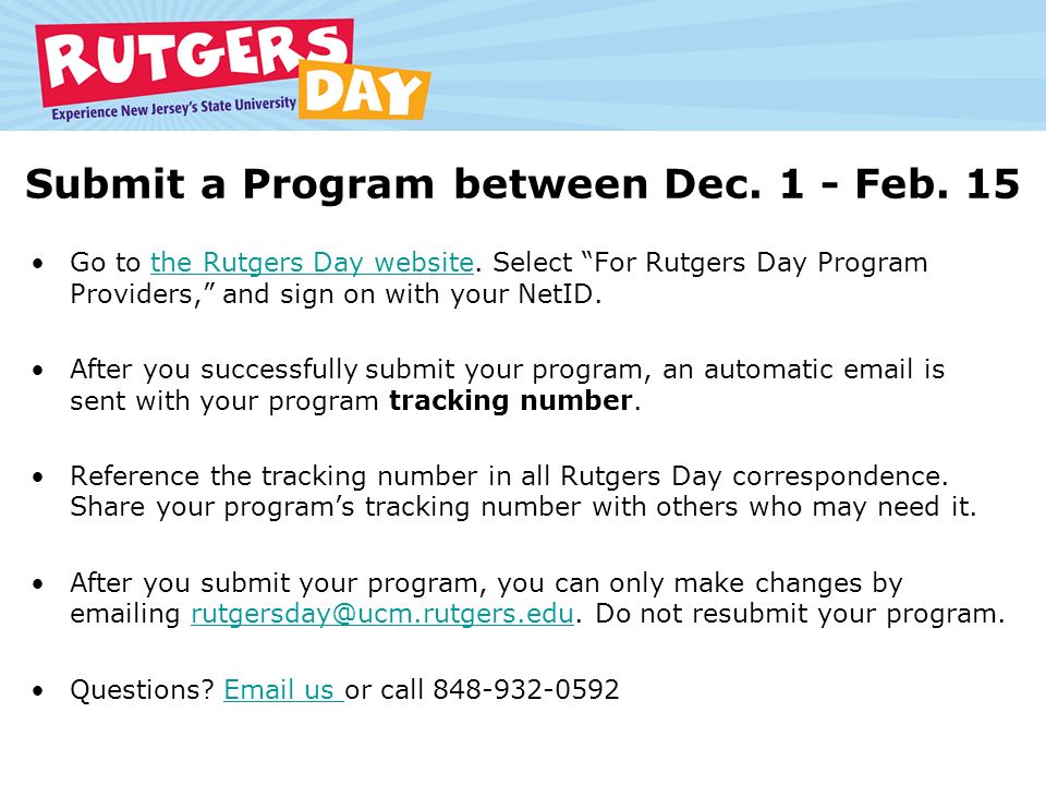 Submit a Program between Dec. 1 - Feb. 15 Go to the Rutgers Day website.