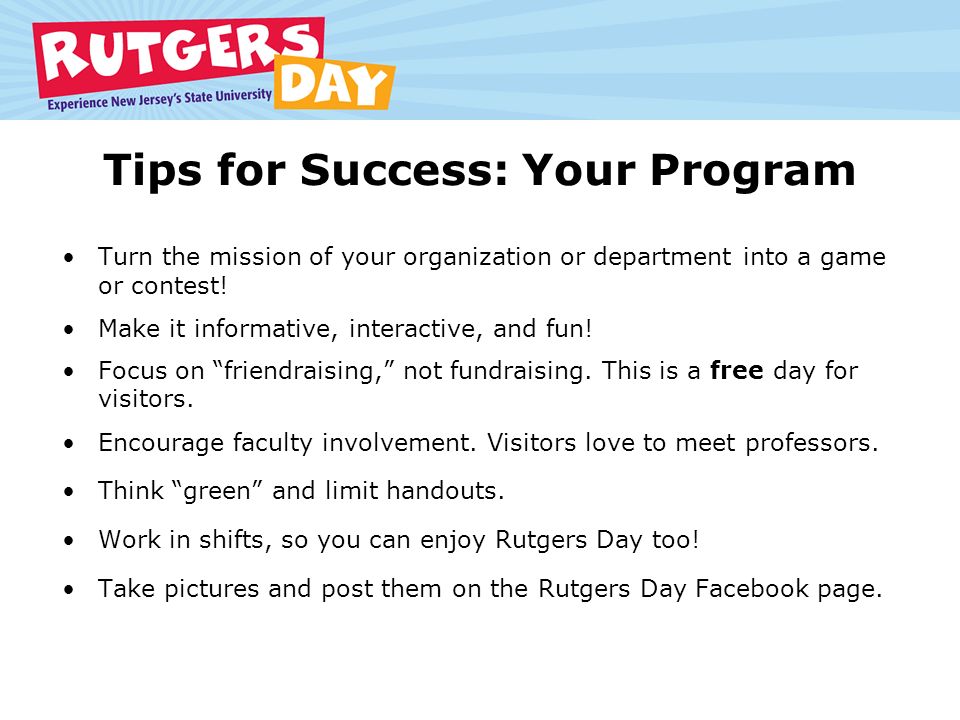 Tips for Success: Your Program Turn the mission of your organization or department into a game or contest.