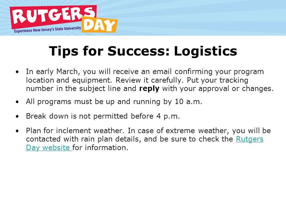 Tips for Success: Logistics In early March, you will receive an  confirming your program location and equipment.
