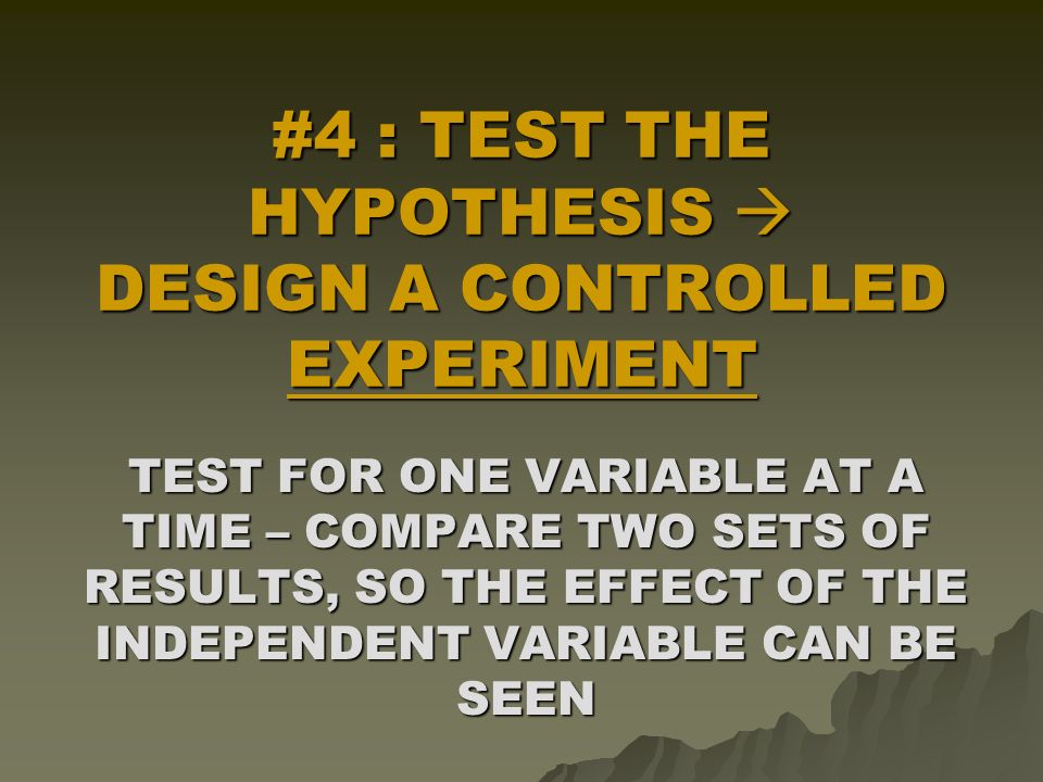 #3 : FORM A HYPOTHESIS  MAKE A PREDICTION SUGGEST AN EXPLANATION FOR WHY OR HOW SOMETHING HAPPENS; MUST BE TESTABLE