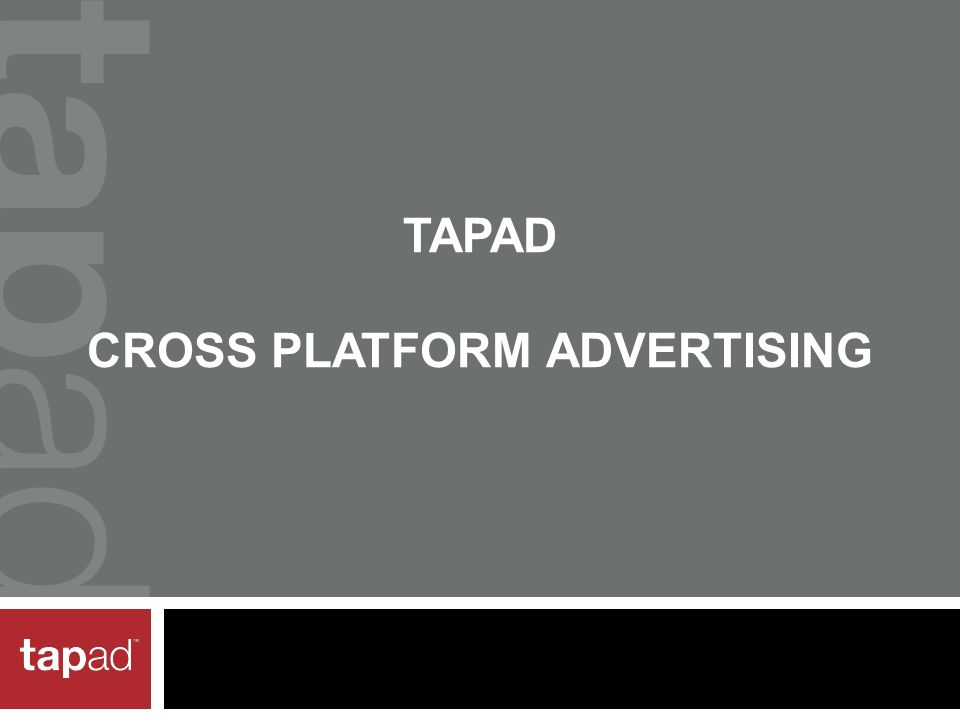 TAPAD CROSS PLATFORM ADVERTISING