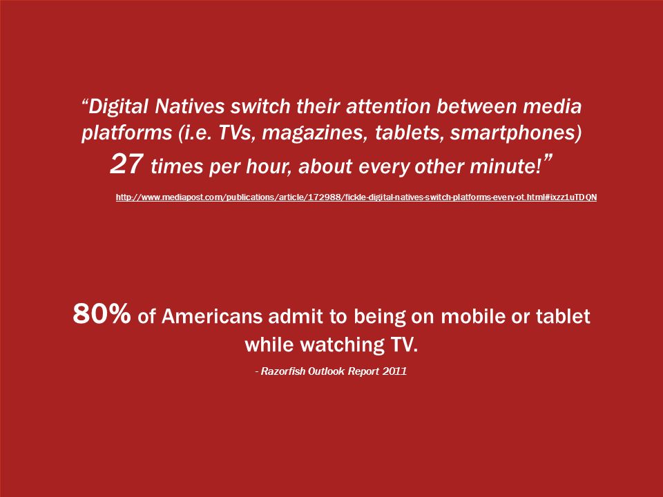 Strictly Confidential 3 Digital Natives switch their attention between media platforms (i.e.