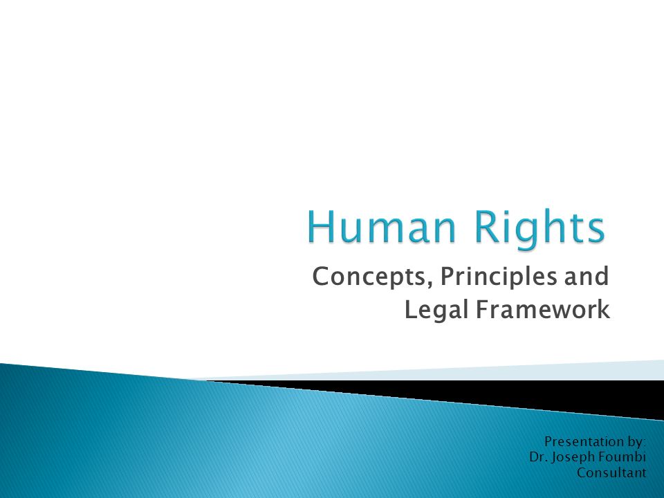 Concepts, Principles and Legal Framework Presentation by: Dr. Joseph Foumbi Consultant