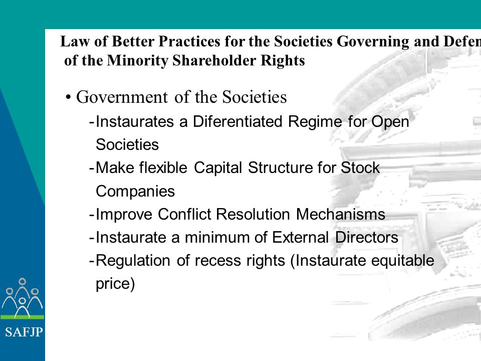 SAFJP Law of Better Practices for the Societies Governing and Defense of the Minority Shareholder Rights Transparency –Creation of Figure and Regulation of the Financial Services Consumer Rights –Elevates with Rank of Law Transparency Requirements in Public Offer.