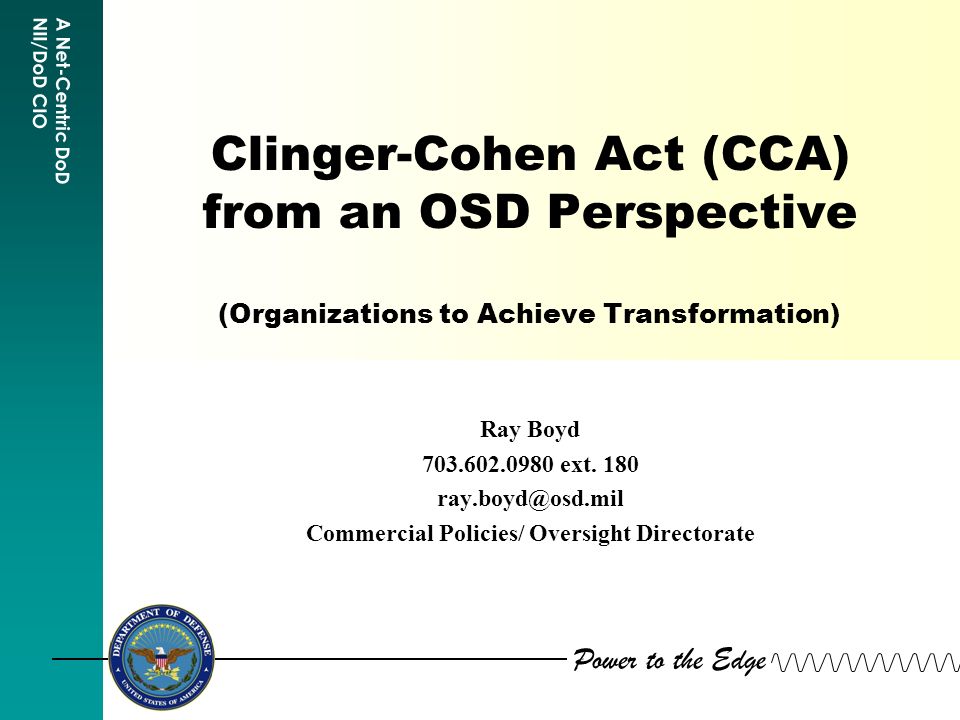 clinger cohen act implementation guide the clinger-cohen act requires that each executive agency designates a chief information officer