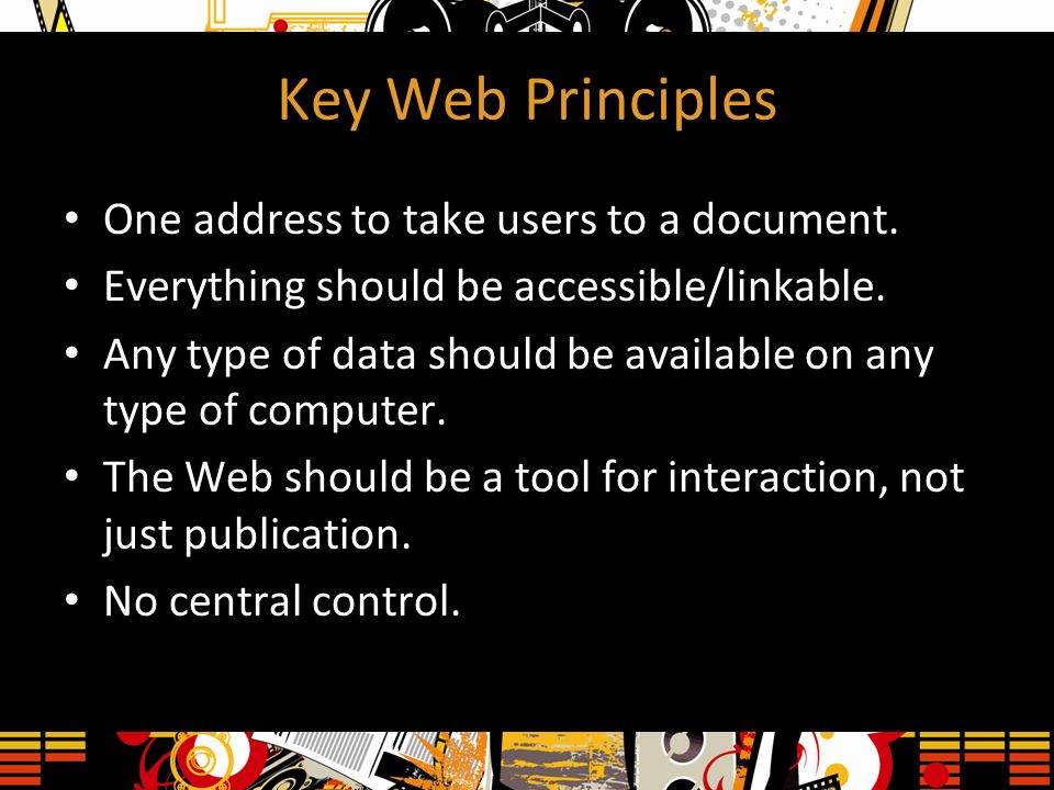Key Web Principles One address to take users to a document.