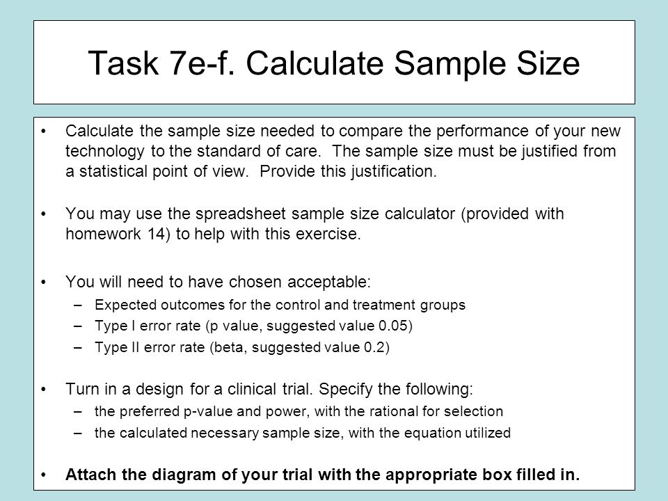 Calculate the sample size needed to compare the performance of your new technology to the standard of care.