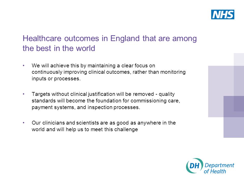 We will achieve this by maintaining a clear focus on continuously improving clinical outcomes, rather than monitoring inputs or processes.