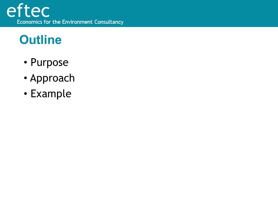eftec Economics for the Environment Consultancy Purpose Approach Example Outline