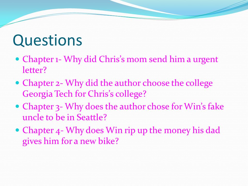 Questions Chapter 1- Why did Chris’s mom send him a urgent letter.