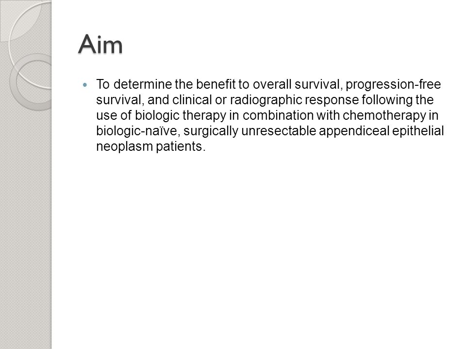 Aim To determine the benefit to overall survival, progression-free survival, and clinical or radiographic response following the use of biologic therapy in combination with chemotherapy in biologic-naïve, surgically unresectable appendiceal epithelial neoplasm patients.