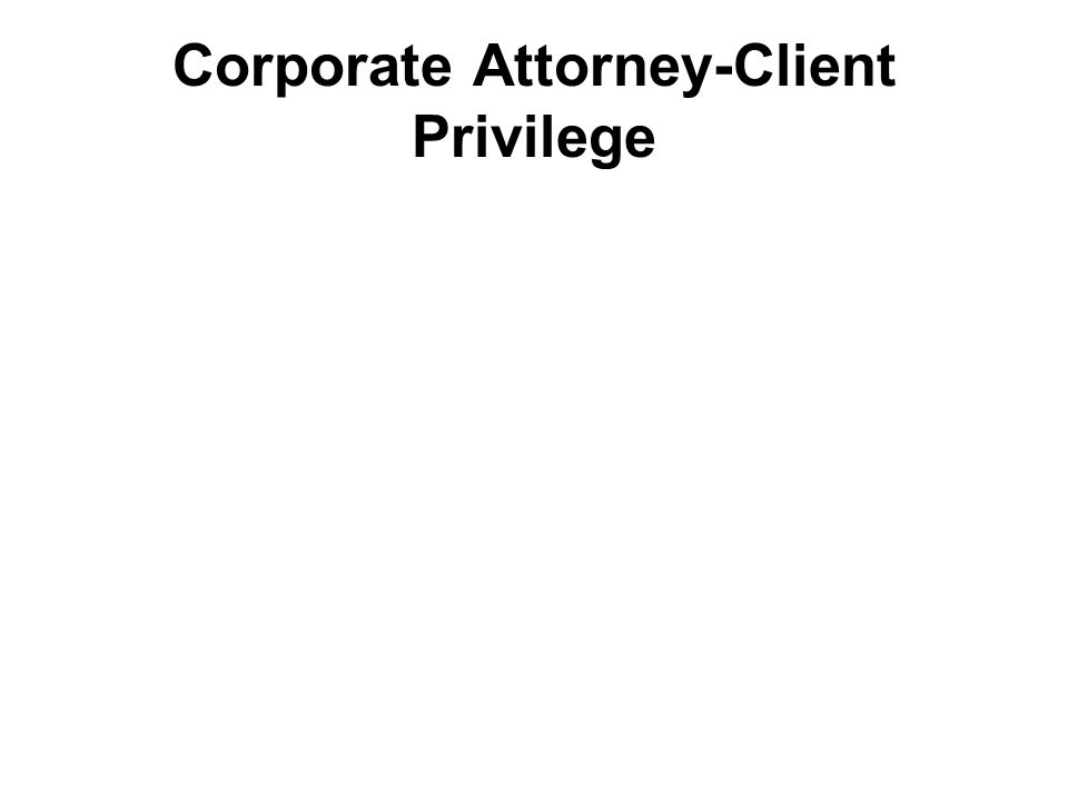 Corporate Attorney-Client Privilege