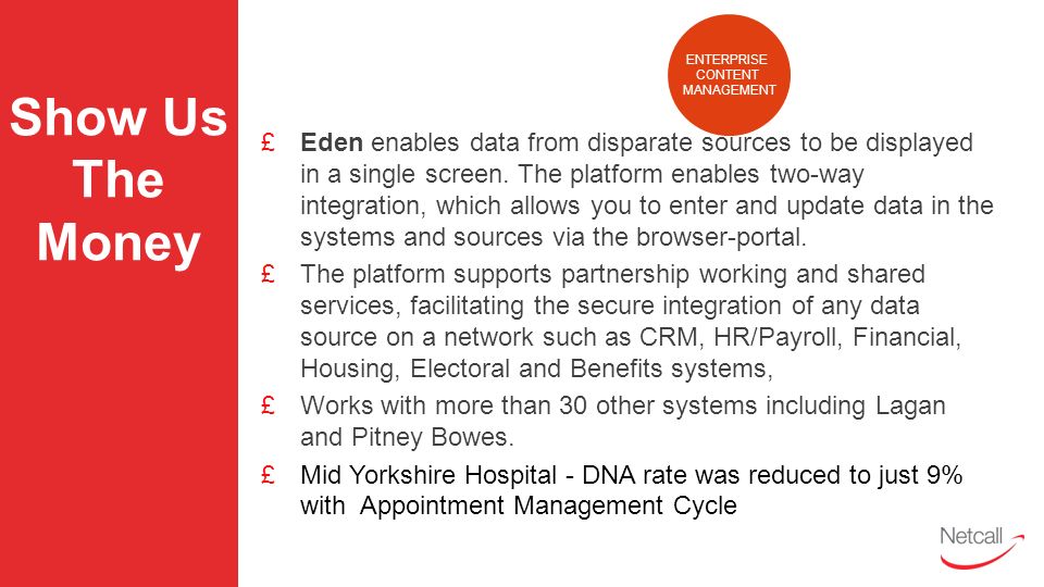 Show Us The Money £Eden enables data from disparate sources to be displayed in a single screen.