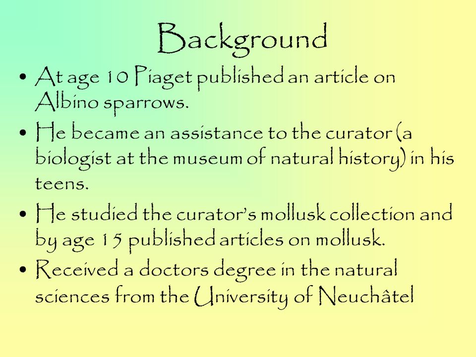Jean Piaget Theory: Genetic Epistemology. Born on August 9, 1896 In  Neuchâtel, Switzerland Eldest of Professor Arthur Piaget and Rebecca  Jackson Piaget. - ppt download