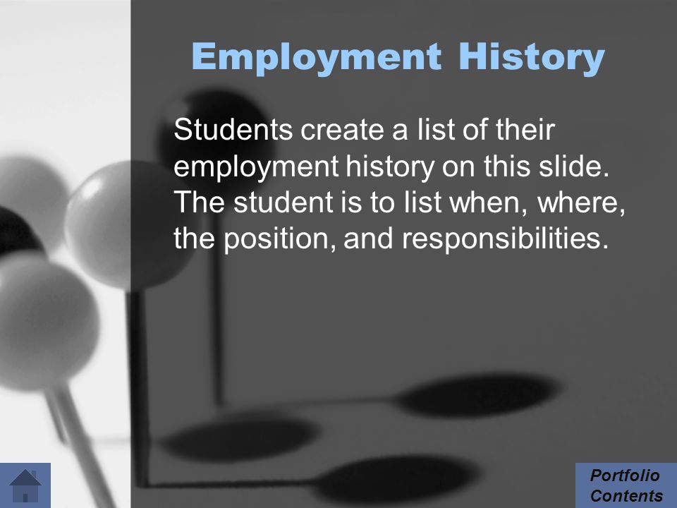 Employment History Students create a list of their employment history on this slide.