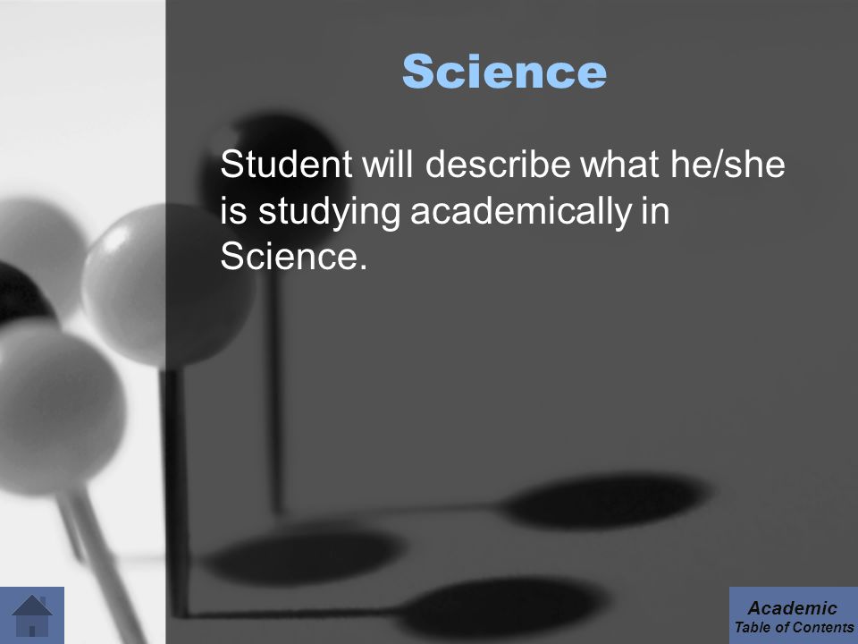 Science Student will describe what he/she is studying academically in Science.