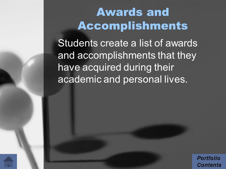 Awards and Accomplishments Students create a list of awards and accomplishments that they have acquired during their academic and personal lives.