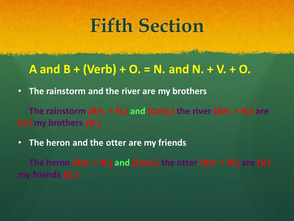 Fifth Section A and B + (Verb) + O. = N. and N. + V.