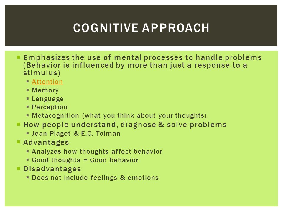 Six Approaches to Psychology COGNITIVE APPROACH. Cognition is