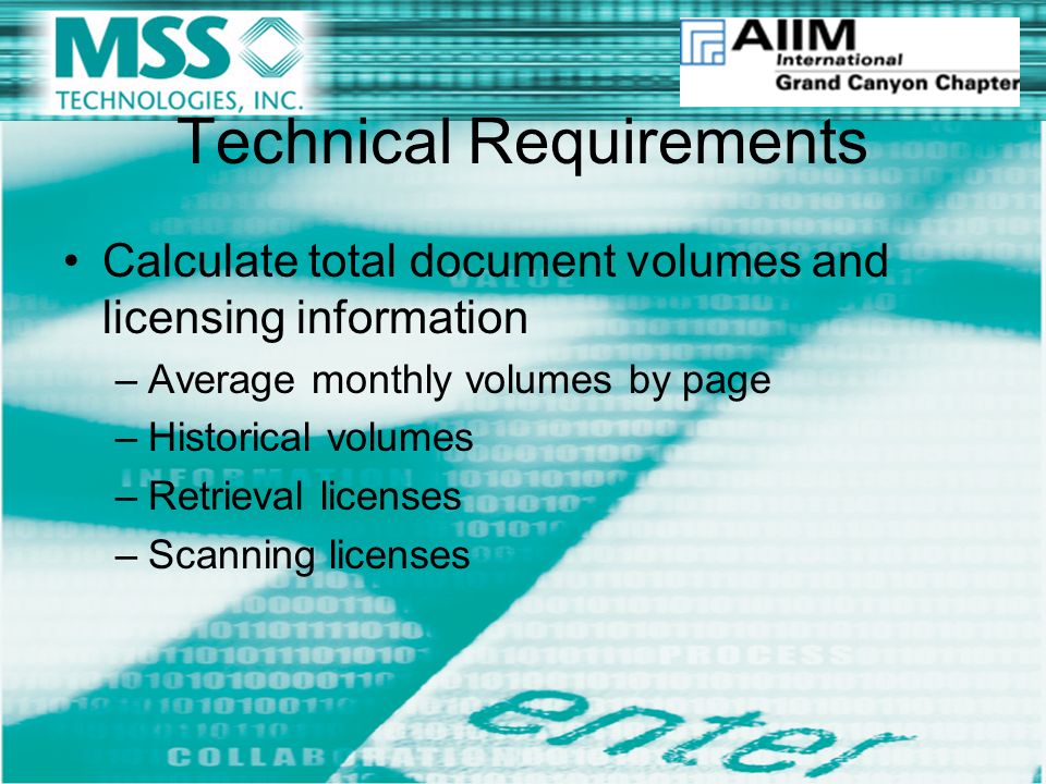 Technical Requirements Calculate total document volumes and licensing information –Average monthly volumes by page –Historical volumes –Retrieval licenses –Scanning licenses