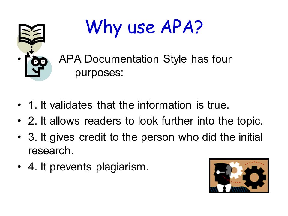 Why use APA. APA Documentation Style has four purposes: 1.