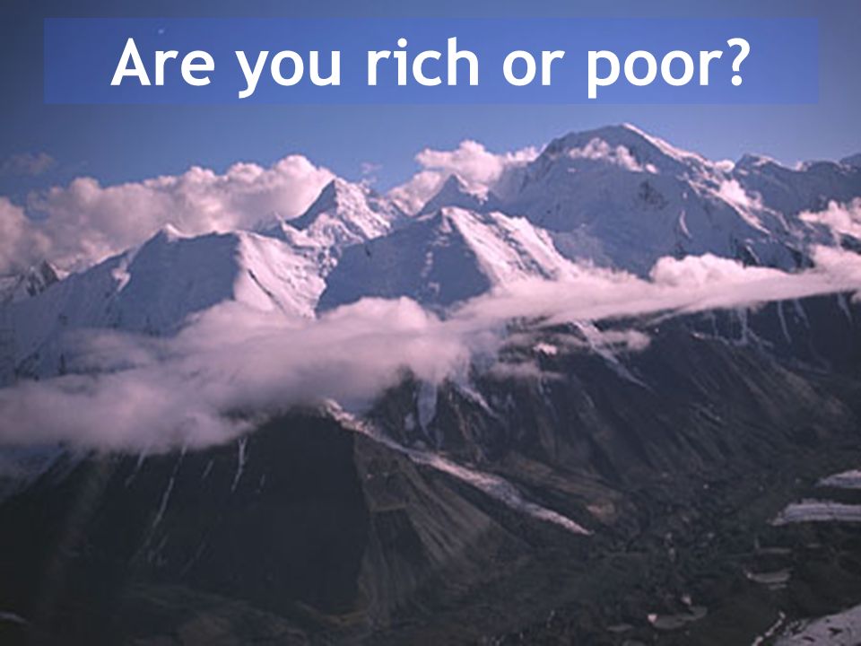 Are you rich or poor