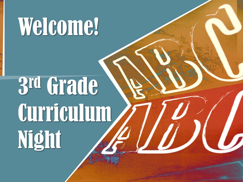 Welcome! 3 rd Grade Curriculum Night