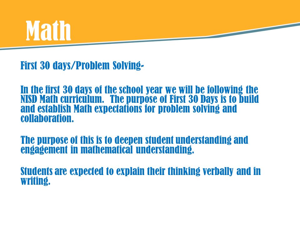 Math First 30 days/Problem Solving- In the first 30 days of the school year we will be following the NISD Math curriculum.