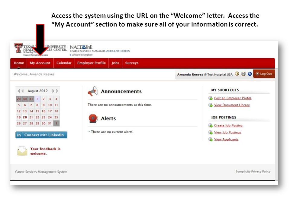 Access the system using the URL on the Welcome letter.
