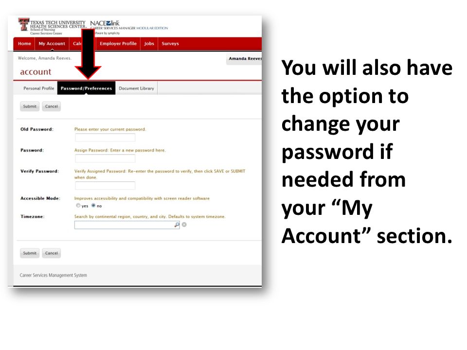 You will also have the option to change your password if needed from your My Account section.