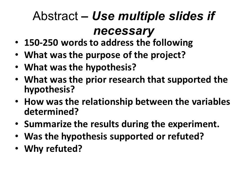 Abstract – Use multiple slides if necessary words to address the following What was the purpose of the project.