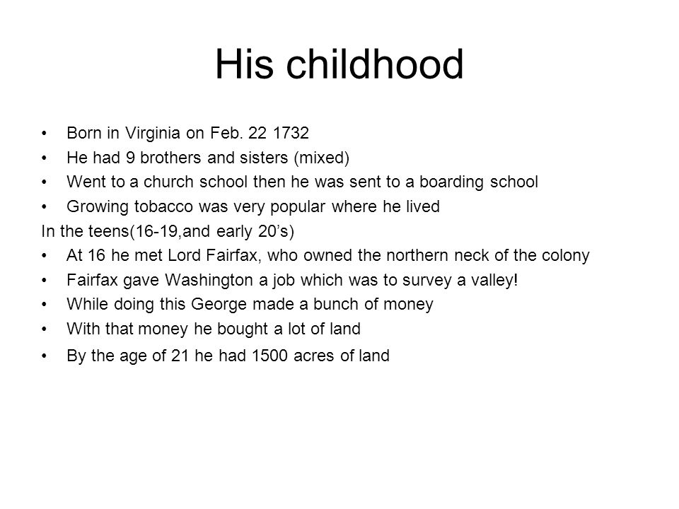 His childhood Born in Virginia on Feb.