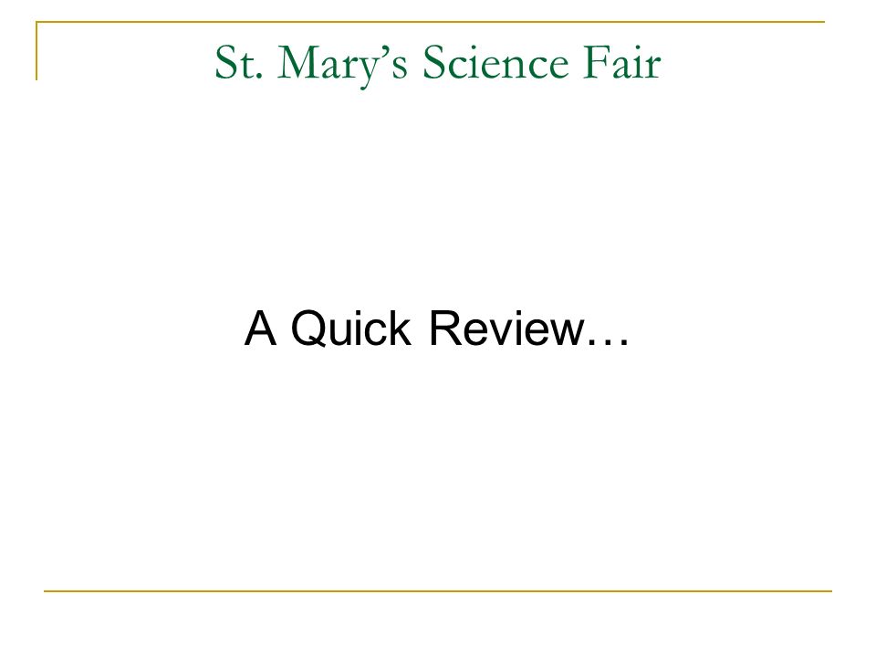 St. Mary’s Science Fair A Quick Review…