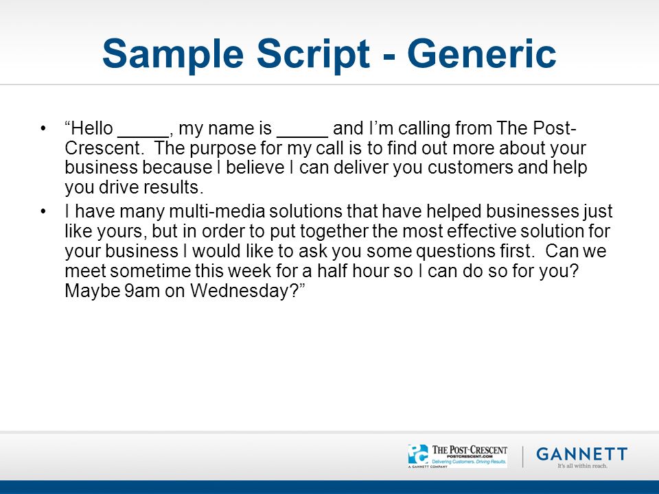 Sample Script - Generic Hello _____, my name is _____ and I’m calling from The Post- Crescent.