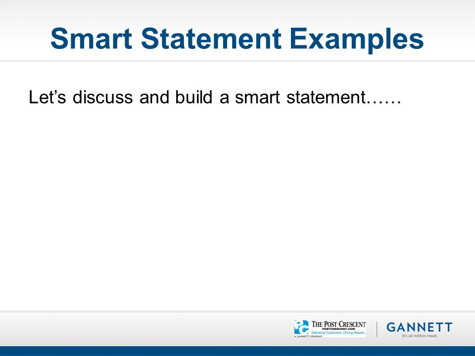 Smart Statement Examples Let’s discuss and build a smart statement……