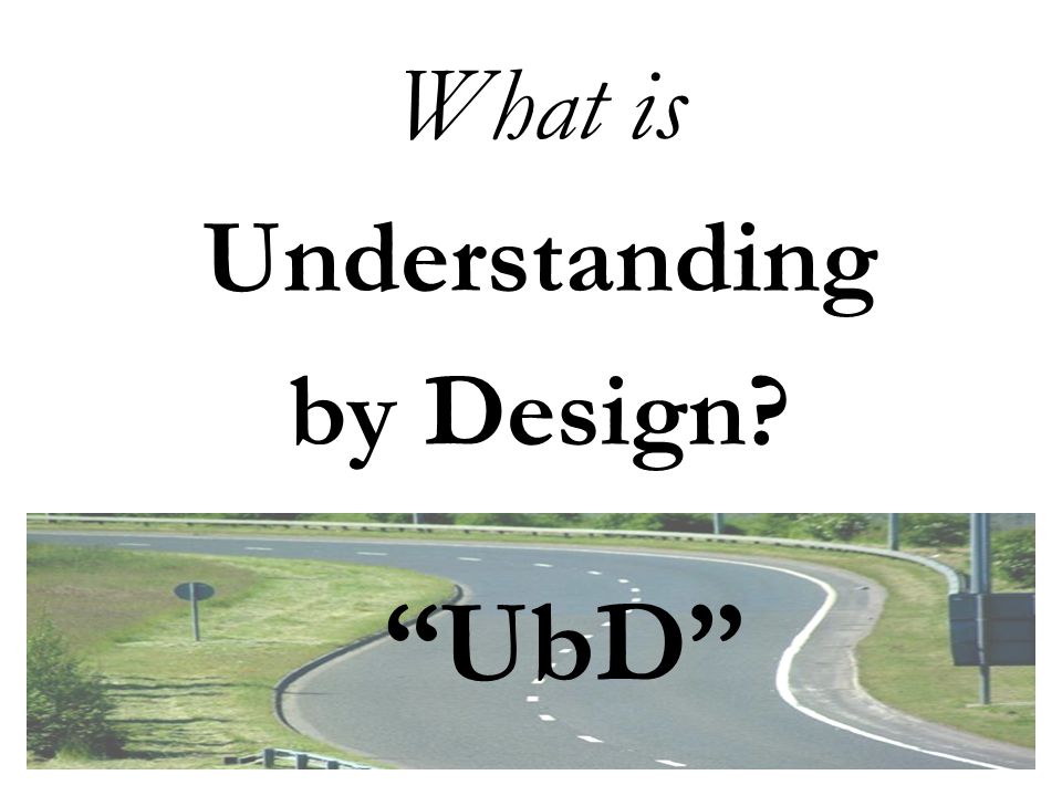 What is Understanding by Design UbD