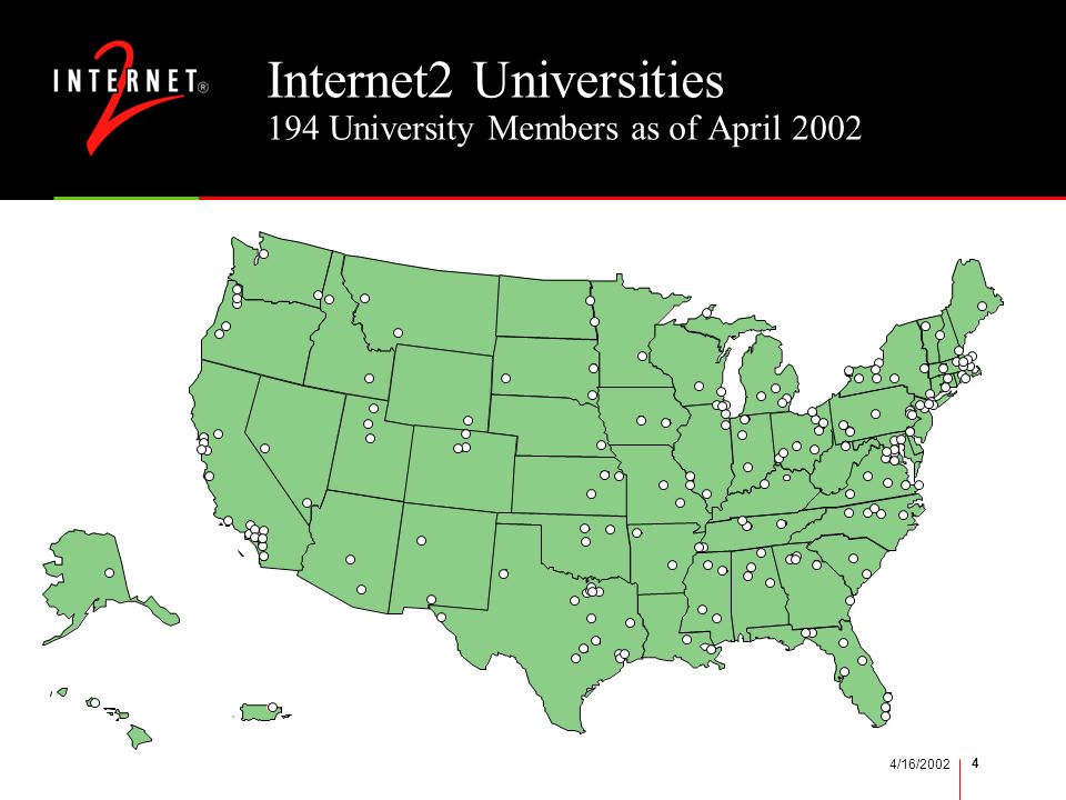 4/16/ Internet2 Universities 194 University Members as of April 2002