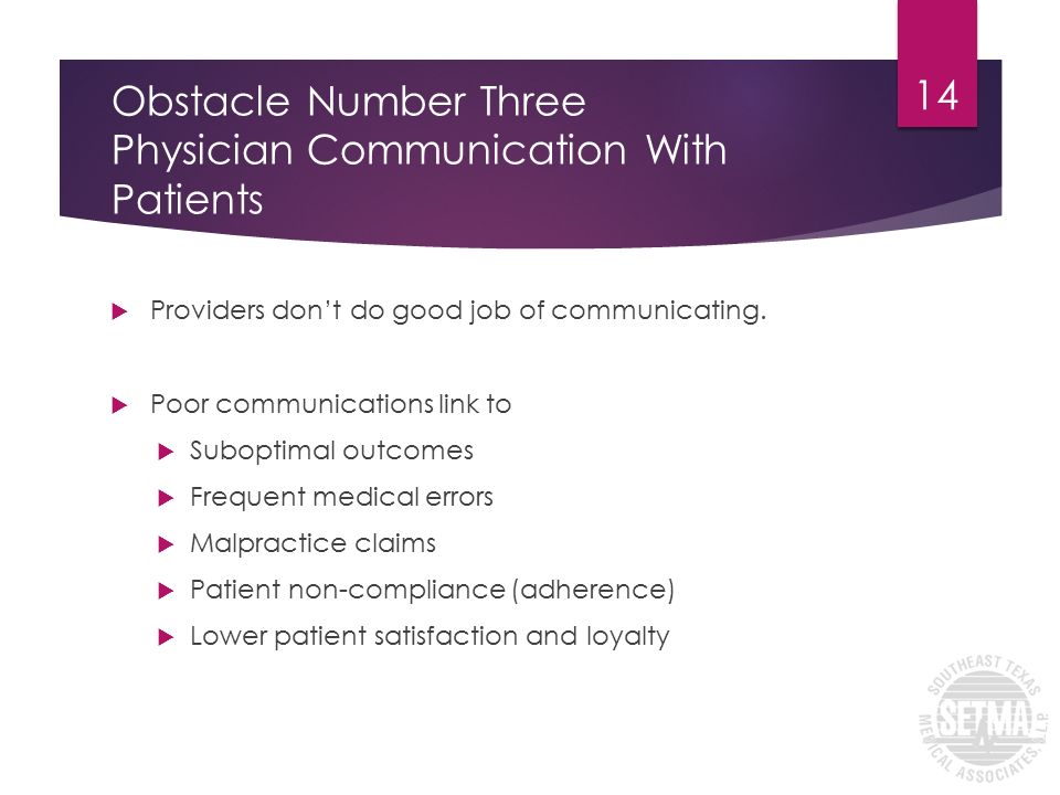 Obstacle Number Three Physician Communication With Patients  Providers don’t do good job of communicating.