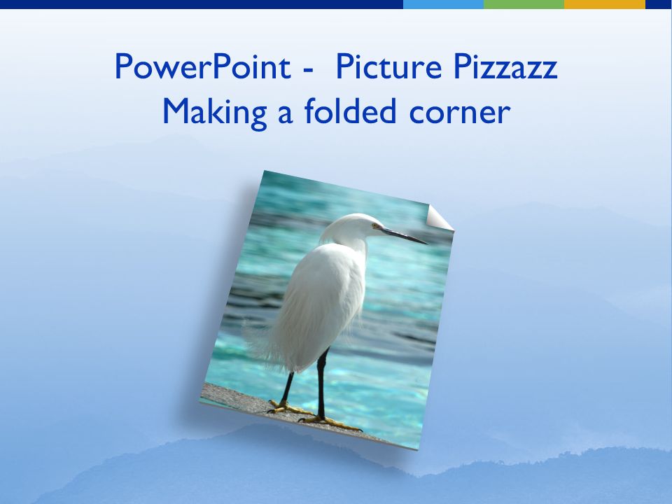 PowerPoint - Picture Pizzazz Making a folded corner