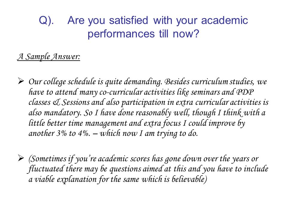 Q).Are you satisfied with your academic performances till now.