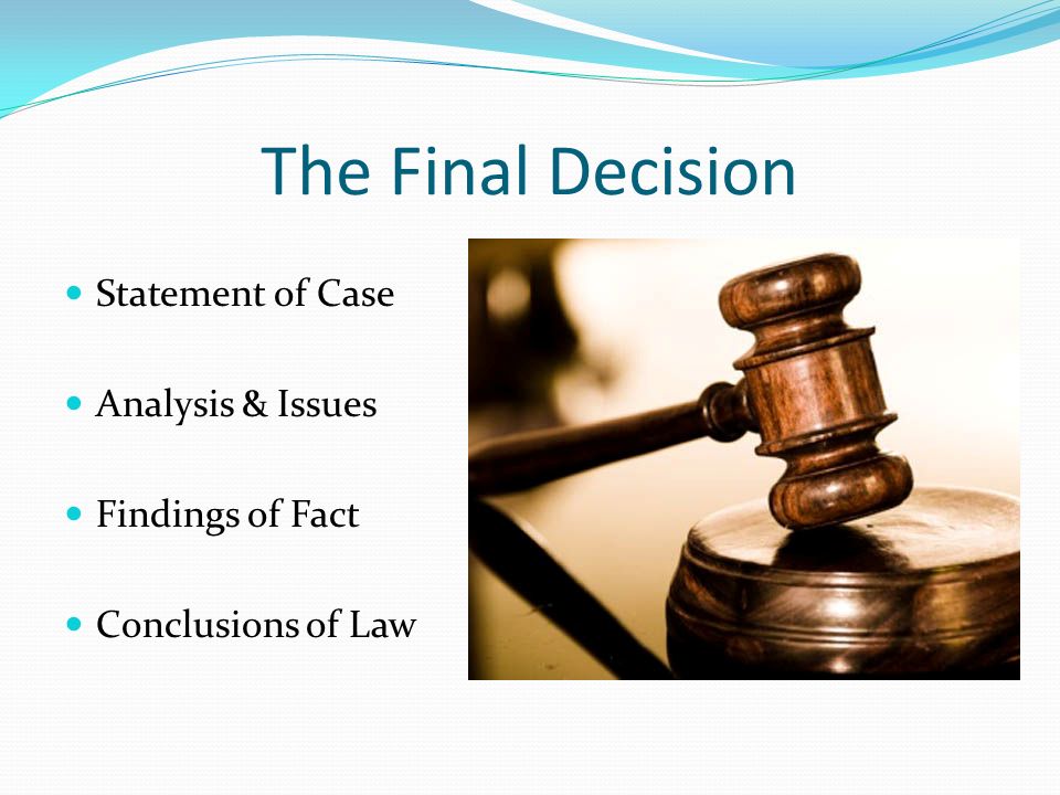 The Final Decision Statement of Case Analysis & Issues Findings of Fact Conclusions of Law