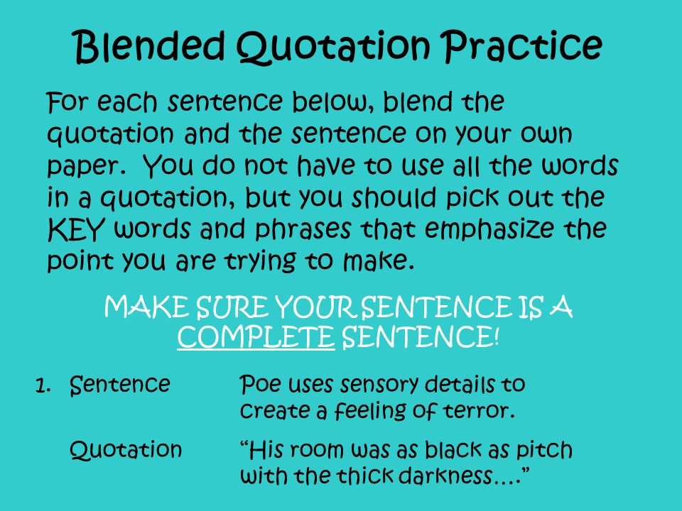 Blended Quotation Practice For each sentence below, blend the quotation and the sentence on your own paper.